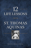 12 Life Lessons From St. Thomas Aquinas